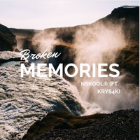 NSKOOL-Broken Memories Ft.Krys4k by Krys4k