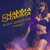 11 Chamma Chamma (Disko Direktors Remix) by Disko Direktors