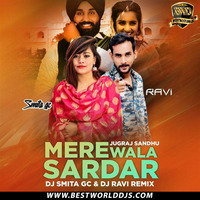 Mere Wala Sardar (Remix) - DJ Smita GC  DJ Ravi.mp3 by BestWorldDJs Official