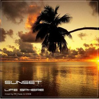 Life Sphere - Sunset (mixed by RR Feela (sunny mix) vol.14) by !! NEW PODCAST please go to hearthis.at/kexxx-fm-2/