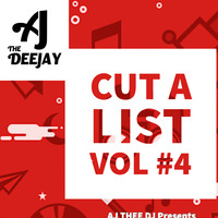 Aj Thee Dj Presents the Cut A List #4 by AjTheeDj