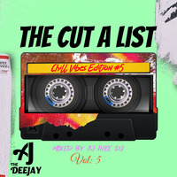 CUT A LIST Vol 5 by AjTheeDj