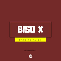 BISO X - Dancing Alien (Original Mix) by Deluxe Music Ink.