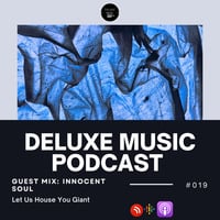 Deluxe Music Podcast #019 Guest Mix: InnoCent Soul by Deluxe Music Ink.