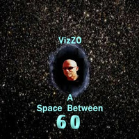 VizZOs A Space Between 60 by VizZO