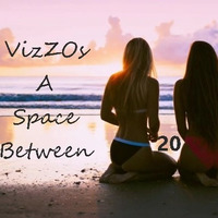 RVizZO - VizZOs A Space Between 20+ by VizZO