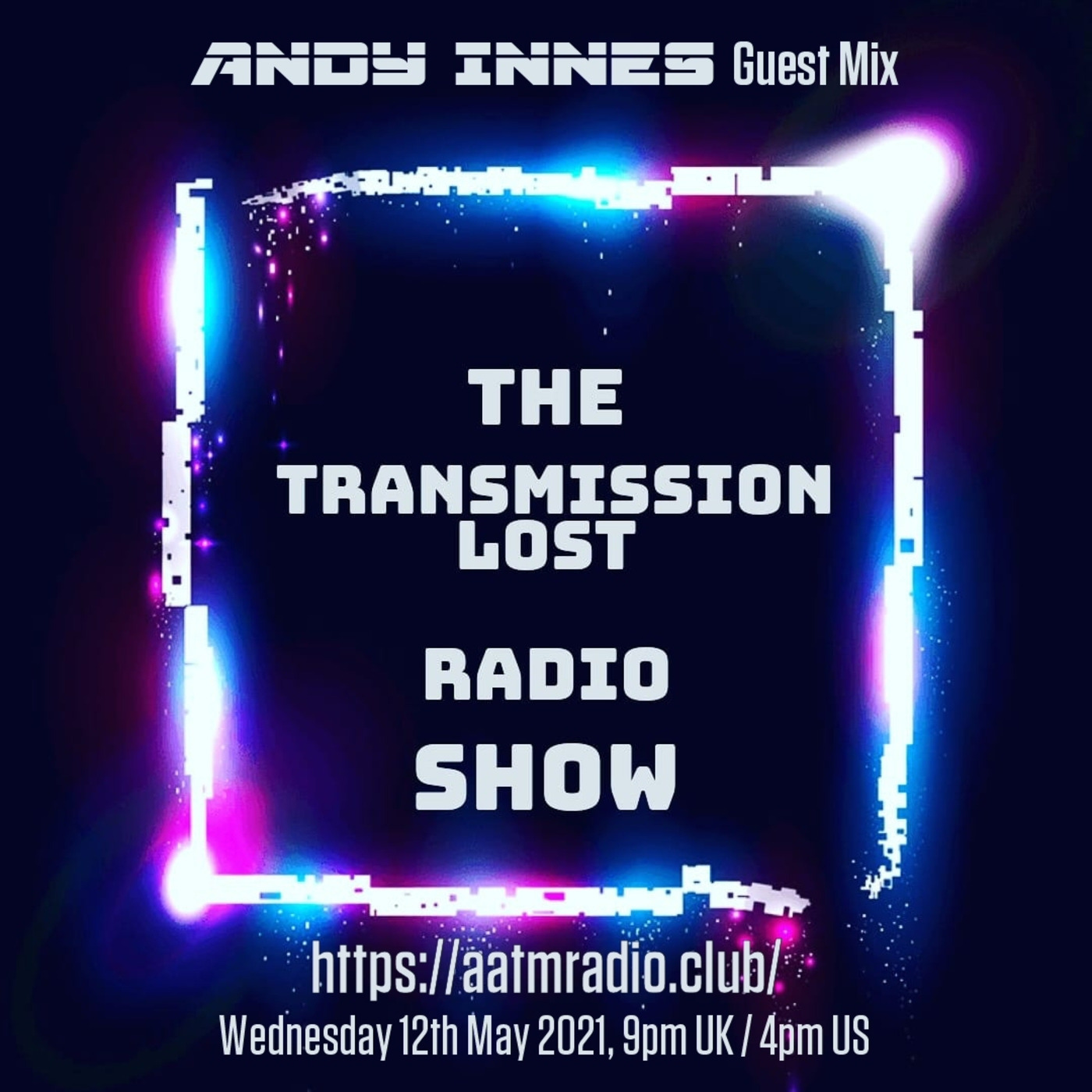 Transmission Lost Guest Mix, AATM Radio, 12.05.2021