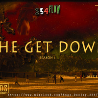 Deejay Bugz _The Get Down(254Flow #gengetone/kapuka) sn 1 by DJ BUGZ