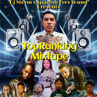 Dj Storm Spanish Eyes TopRanking Mixtape Vol 8 by Dj Storm Official