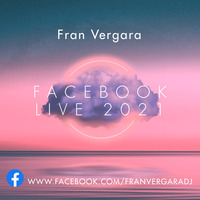 FRAN VERGARA @ Facebook Live Vol.3 (2021) by Fran Vergara