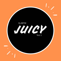Juicy [Vol.1] by Dj Spyk