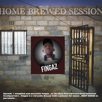 Home Brewed Session Episode 001 By Fingaz by Home Brewed Session
