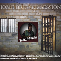 Home Brewed Session Episode 002 by Shakes_Parow by Home Brewed Session