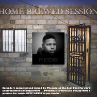 Home Brewed Session Episode 005 by Phoenix by Home Brewed Session