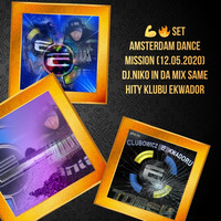 Amsterdam Dance Mission  (12.05.2020)     DJ.Niko In Da Mix życzę miłego odsłuchu by Mirek Niko Garbowski