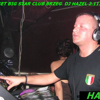 BIG STAR CLUB BRZEG  DJ HAZEL 2.11.2007 MP3 by Mirek Niko Garbowski