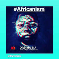 ditjhaba dj mixes africanism show 28 (1) by Ditjhaba_dj