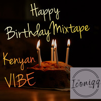 BEST BIRTHDAY Mixtape Ever (Kenyan Vibe) - DJ Iconiqq Tim by Deejay Iconiqq