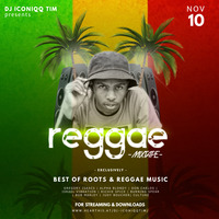 BEST OF ROOTS AND REGGAE MUSIC - DJ ICONIQQ TIM by Deejay Iconiqq