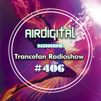 Airdigital - Trancefan Radioshow 406 by EDM Radio (Trance)