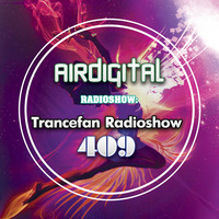 Airdigital - Trancefan Radioshow 409 by EDM Radio (Trance)