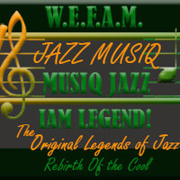 THE ORIGINAL LEGEND OF JAZZ -  HISTORY of the COOL by W.E.F.A.M. Streaming MuZiQ Network