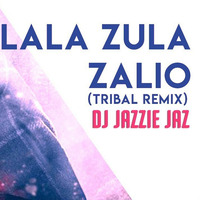 Lala Zula Zalio - DJ JAZZIE JAZ  by Jazzie Jaz