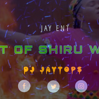 BEST OF SHIRU WA GP ft DJ JAYTOPS MR HEADBOY by DJ JAYZ 254