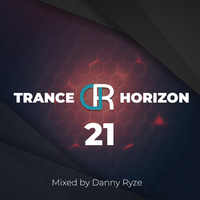 Danny Ryze - Trance Horizon 21 by Danny Ryze