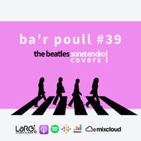 Ba'r Poull 39 (07/2022) - Beatles live covers 1/2 by Ba'r Poull
