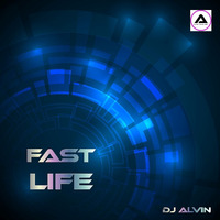 DJ Alvin - Fast Life by ALVIN PRODUCTION ®