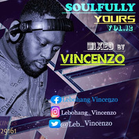 Soulfully Yours Vol. 12 - Mixed by Vincenzo by Lebohang VinÄenzo