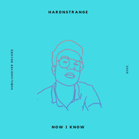 Now I Know by HARDNSTRANGE
