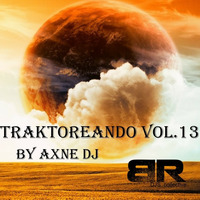 Traktoreando vol.13 Axne DJ by Axne