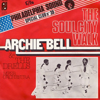 ARCHIE BELL & THE DRELLS  The Soul City Walk (A FonZo's Edit.) by FonZo