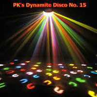 PK's Dynamite Disco No. 15 by PK's Podcasts