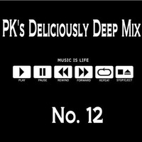 PK's Deliciously Deep Mix No 12 by PK's Podcasts