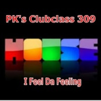 PK's Clubclass 309 I Feel Da Feeling by PK's Podcasts