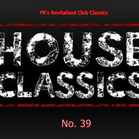 PK's Revitalised Club Classics No 39 by PK's Podcasts