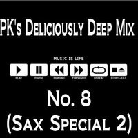 PK's Deliciously Deep Mix No 8 (Sax Special) by PK's Podcasts