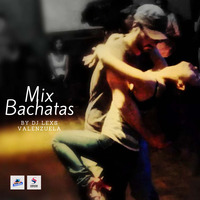 Mix Bachatas - Dj Lexs Valenzuela by Juerga Privada PerÃº
