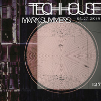 TECH HOUSE 06.27.2K19 by Mark Summers