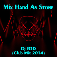 Dj R3D - Mix Hard As Stone (Club Mix 2014) by Dj R3D