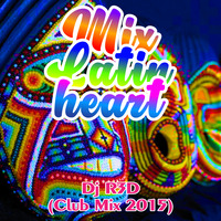 Dj R3D - Mix Latin Heart (Club Mix 2015) by Dj R3D
