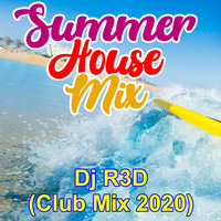 Dj R3D - Summer House Mix (Club Mix 2020) by Dj R3D