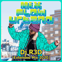 Dj R3D - Mix Flow Urbano (Extended Mix 2020) by Dj R3D