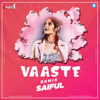 Vaaste Remix  By SAIFUL by Saiful
