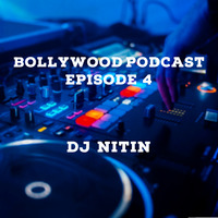 Bollywood Non-Stop Mix (Podcast) Episode 4 - DJ Nitin by DJ Nitin
