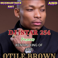 OTILE BROWN MIX-(official 2019 audio mixtape)-DJ iSTAR KENYA by Deejay istar [Meru Finest Djs]