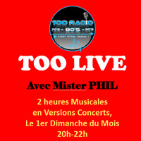 04/02/2024 - TOO LIVE #03 avec MISTERPHIL sur TOORADIO Le 1er Dimanche du mois, votre émission versions Concert by TOO RADIO